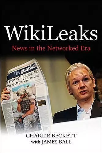 WikiLeaks – News in the Networked Era cover