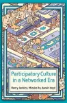 Participatory Culture in a Networked Era cover