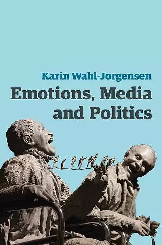 Emotions, Media and Politics cover