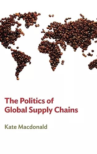 The Politics of Global Supply Chains cover