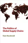 The Politics of Global Supply Chains cover