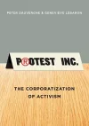 Protest Inc.– The Corporatization of Activism cover