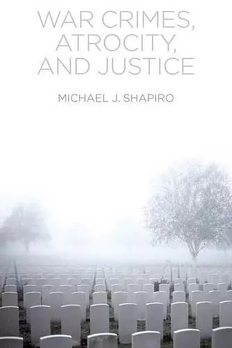 War Crimes, Atrocity and Justice cover