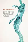 Exits to the Posthuman Future cover