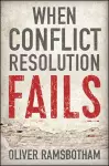 When Conflict Resolution Fails cover