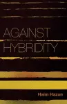 Against Hybridity cover