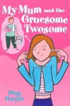 My Mum and the Gruesome Twosome cover