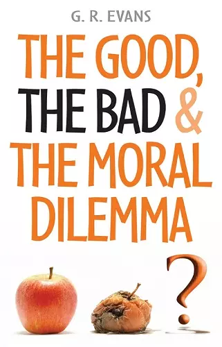The Good, the Bad and the Moral Dilemma cover