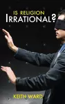 Is Religion Irrational? cover