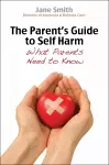 The Parent's Guide to Self-Harm cover