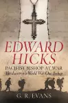 Edward Hicks: Pacifist Bishop at War cover