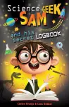 Science Geek Sam and his Secret Logbook cover