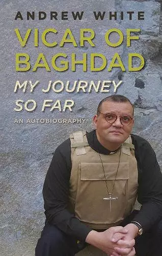 Vicar of Baghdad - My Journey So Far cover