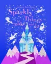 Sparkly Things to Make and Do cover