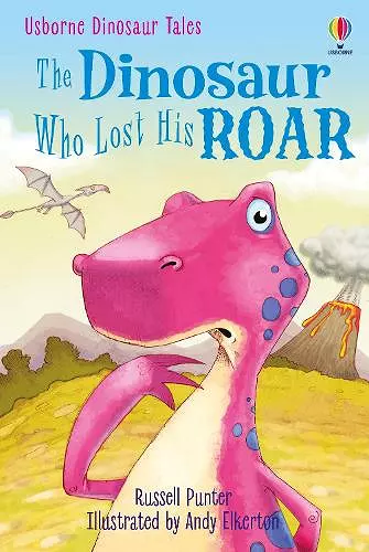 Dinosaur Tales: The Dinosaur Who Lost His Roar cover