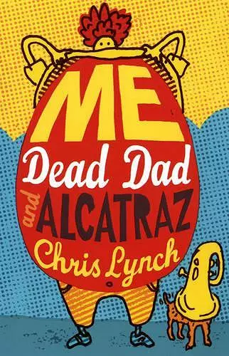 Me, Dead Dad and Alcatraz cover