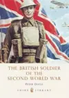 The British Soldier of the Second World War cover