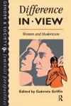Difference In View: Women And Modernism cover