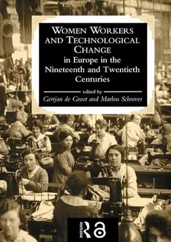 Women Workers And Technological Change In Europe In The Nineteenth And twentieth century cover