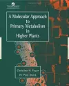 A Molecular Approach To Primary Metabolism In Higher Plants cover