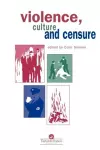 Violence, Culture And Censure cover