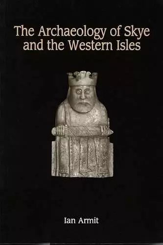 The Archaeology of Skye and the Western Isles cover