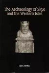 The Archaeology of Skye and the Western Isles cover