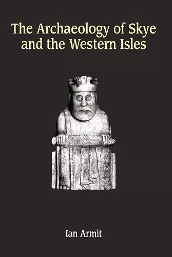 The Archaeology of Skye and the Western Isles cover