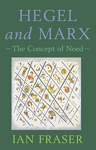Hegel, Marx and the Concept of Need cover