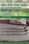 Race and Urban Space in Contemporary American Culture cover
