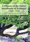 A History of the Native Woodlands of Scotland, 1500-1920 cover