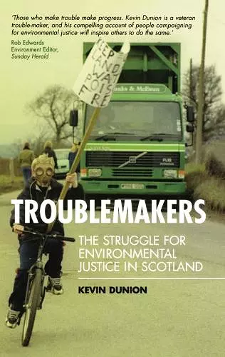 Troublemakers: The Struggle for Environmental Justice in Scotland cover