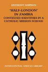 'Half-London' in Zambia: contested identities in a Catholic mission school cover