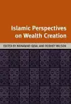 Islamic Perspectives on Wealth Creation cover