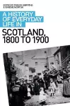 A History of Everyday Life in Scotland, 1800 to 1900 cover