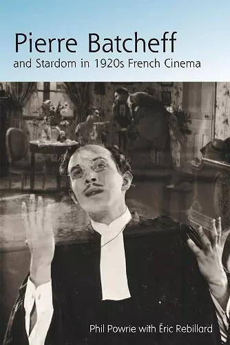 Pierre Batcheff and Stardom in 1920s French Cinema cover