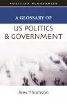 A Glossary of US Politics and Government cover