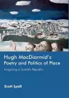 Hugh MacDiarmid's Poetry and Politics of Place cover