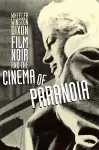 Film Noir and the Cinema of Paranoia cover