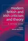 Modern British and Irish Criticism and Theory cover