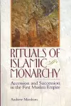 Rituals of Islamic Monarchy cover