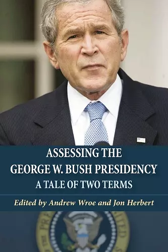 Assessing the George W. Bush Presidency cover