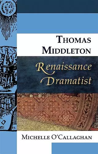 Thomas Middleton, Renaissance Dramatist cover