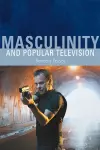 Masculinity and Popular Television cover