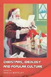 Christmas, Ideology and Popular Culture cover