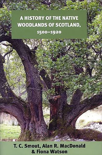 A History of the Native Woodlands of Scotland, 1500-1920 cover