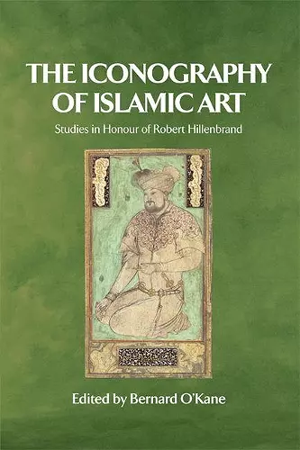 The Iconography of Islamic Art cover