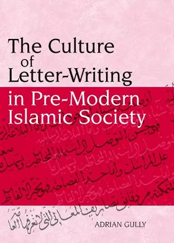 The Culture of Letter-Writing in Pre-Modern Islamic Society cover