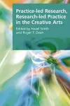 Practice-led Research, Research-led Practice in the Creative Arts cover