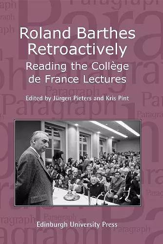 Roland Barthes Retroactively: Reading the Collège de France Lectures cover